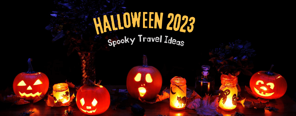 Spooky Travel Ideas Halloween 2023